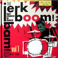 Various – The Jerk Boom! Bam! Vol 1 LP