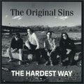The Original Sins ‎– The Hardest Way