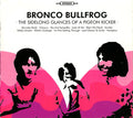 Bronco Bullfrog – The Sidelong Glances Of A Pigeon Kicker LP