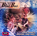 The Blue Bus  – Your Mind's Moving Too Fast LP