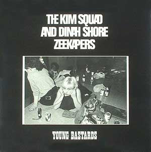 Kim Squad And Dinah Shore Zeekapers‎– Young Bastards LP