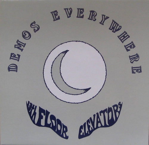 13th Floor Elevators ‎– Demos Everywhere LP reissue