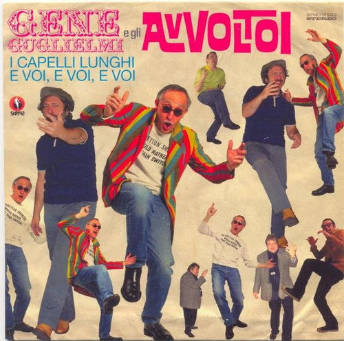 Gene Guglielmi E Gli Avvoltoi ‎– I Capelli Lunghi / E Voi, E Voi, E Voi 45