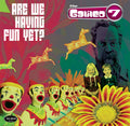 GALILEO 7 "Are we Having Fun Yet?" LP