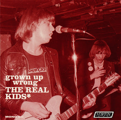 THE REAL KIDS "Grown Up Wrong" LP Norton