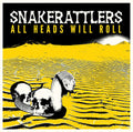 SNAKERATTLERS "All Heads Will Roll" Dirty Water LP