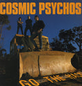 Cosmic Psychos ‎– Go The Hack LP