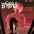 The Bamboos  ‎– Born Killer LP