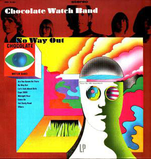 The CHOCOLATE WATCHBAND "No Way Out" LP (re)