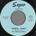 The American Rebels – Rebel Song 45