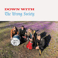 The Wrong Society – Down With LP