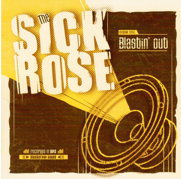 The Sick Rose ‎– Blastin' Out CD
