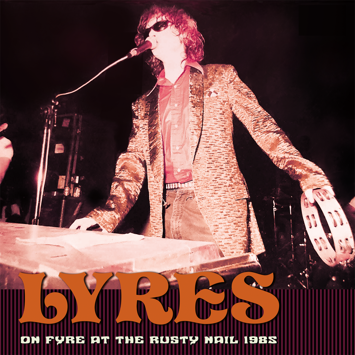 LYRES "On Fyre At The Rusty Nail 1985" LP