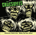 The Gruesomes – Someone Told A Lie • Make Up Your Mind 7"